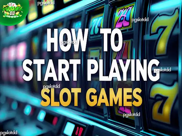 เกมสล็อต เริ่มต้นเล่นยังไงดี